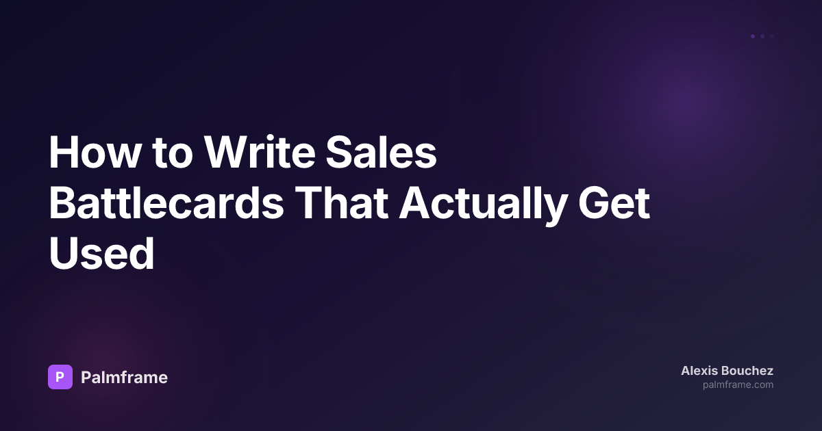 How to Write Sales Battlecards That Actually Get Used